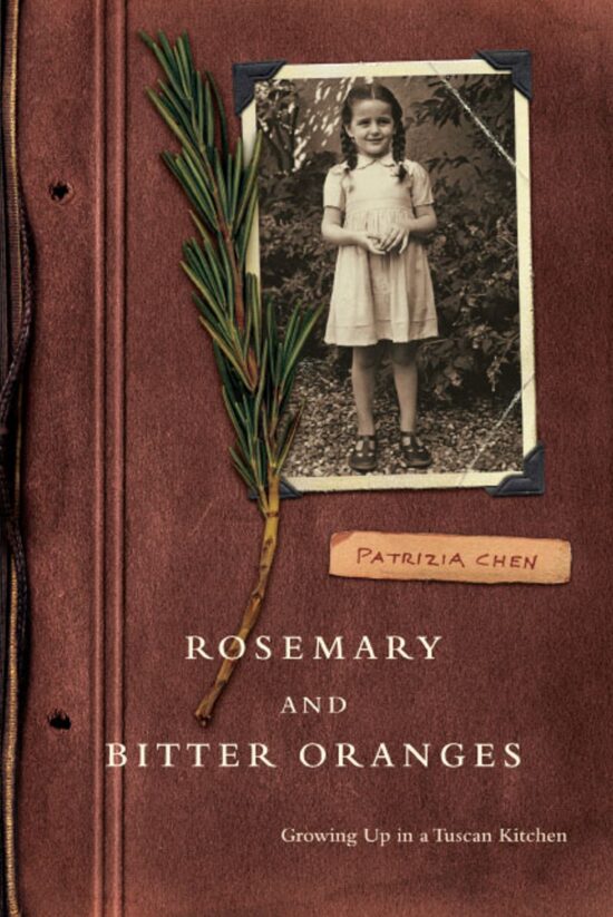Rosemary and Bitter Oranges Growing Up in a Tuscan Kitchen