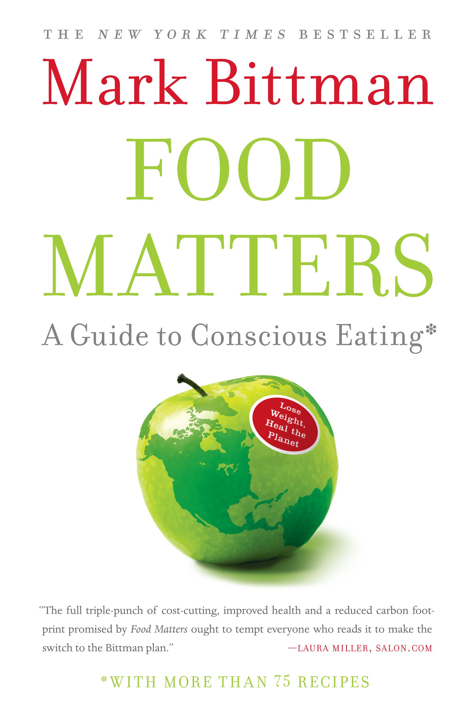Food Matters A Guide to Conscious Eating with More Than 75 Recipes