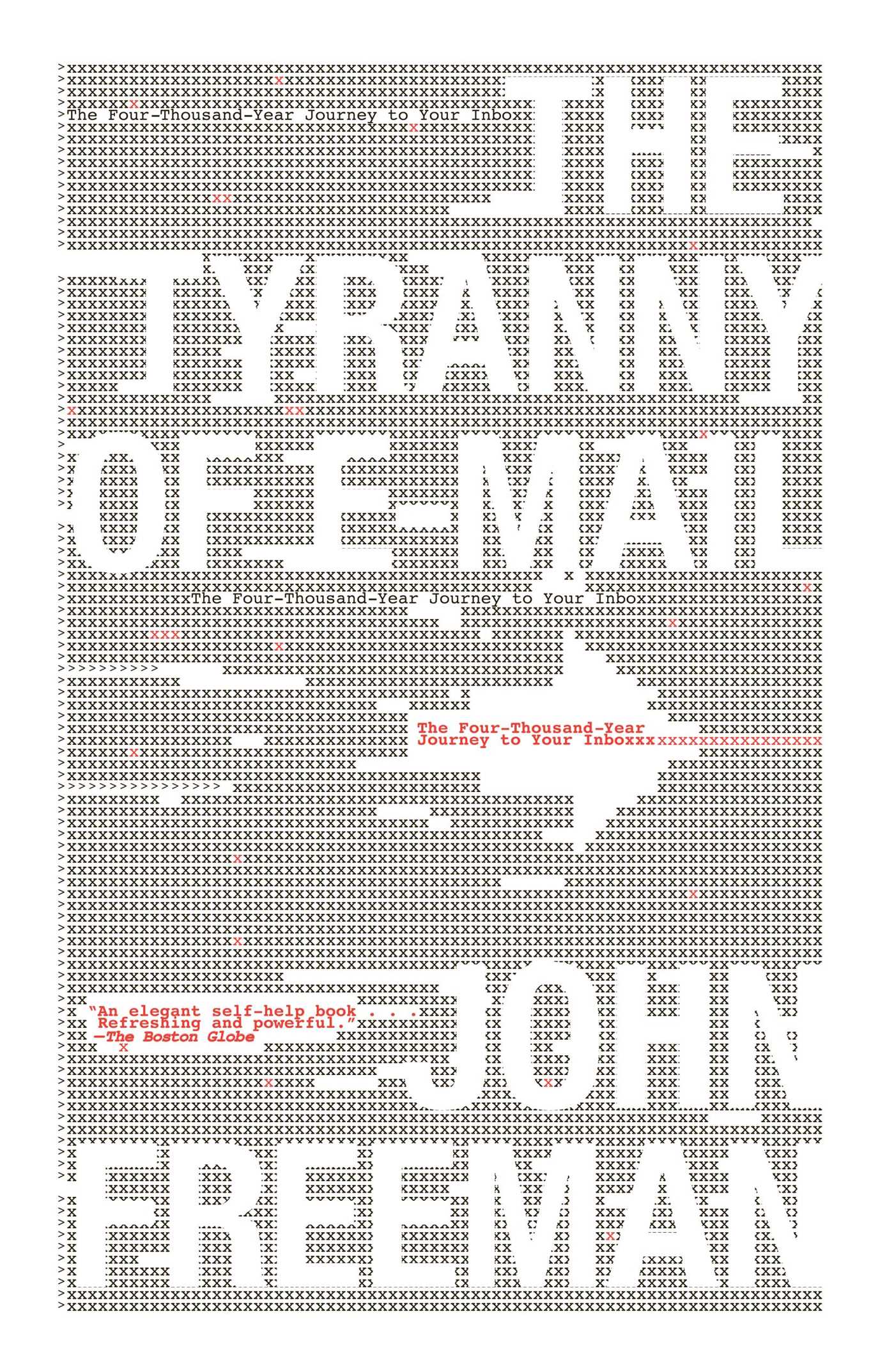 The Tyranny of E-mail  The Four-Thousand-Year Journey to Your Inbox