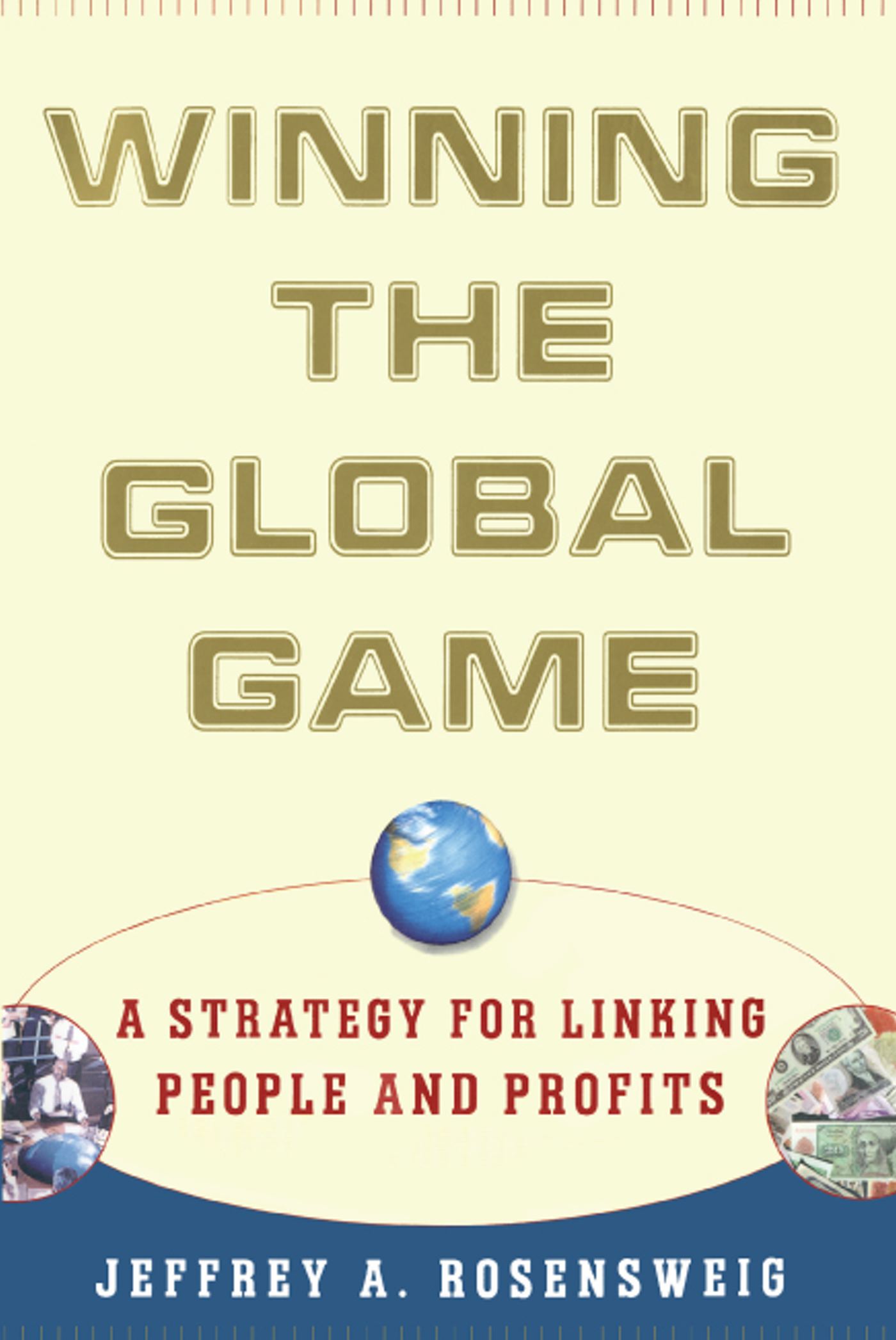 Winning the Global Game A Strategy for Linking People and Profits