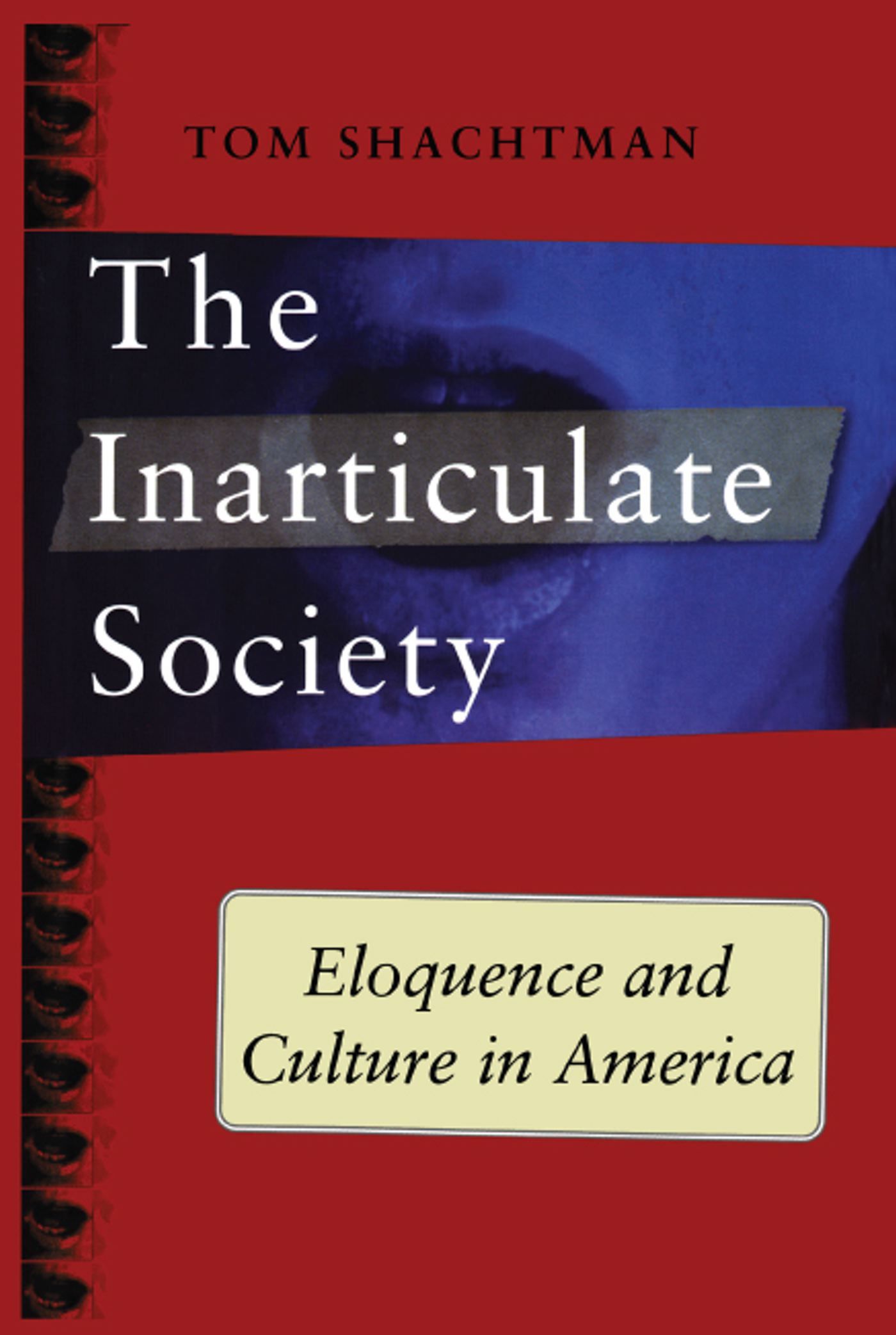 Inarticulate Society Eloquence and Culture in America