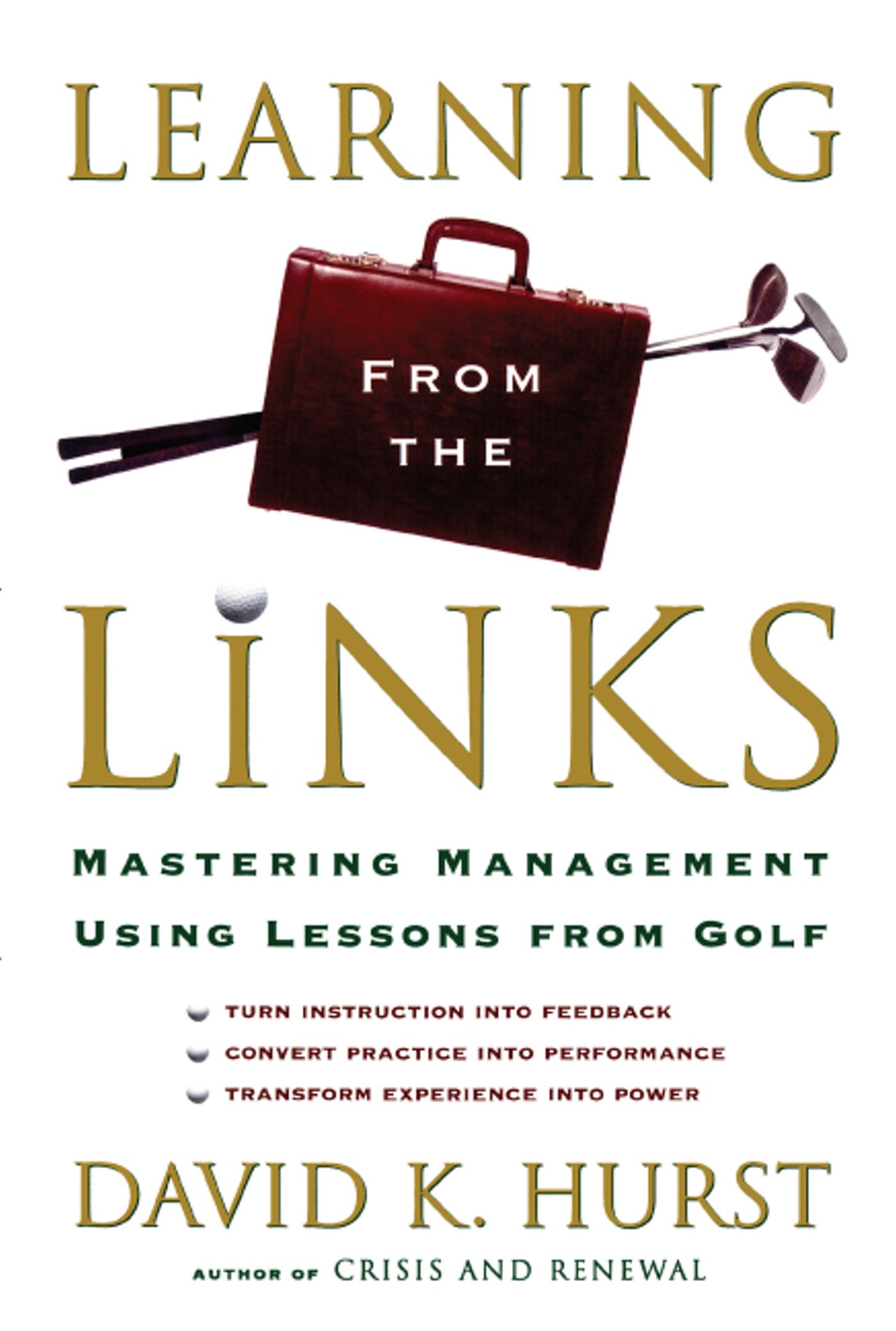 Learning from the Links Mastering Management Using Lessons From Golf