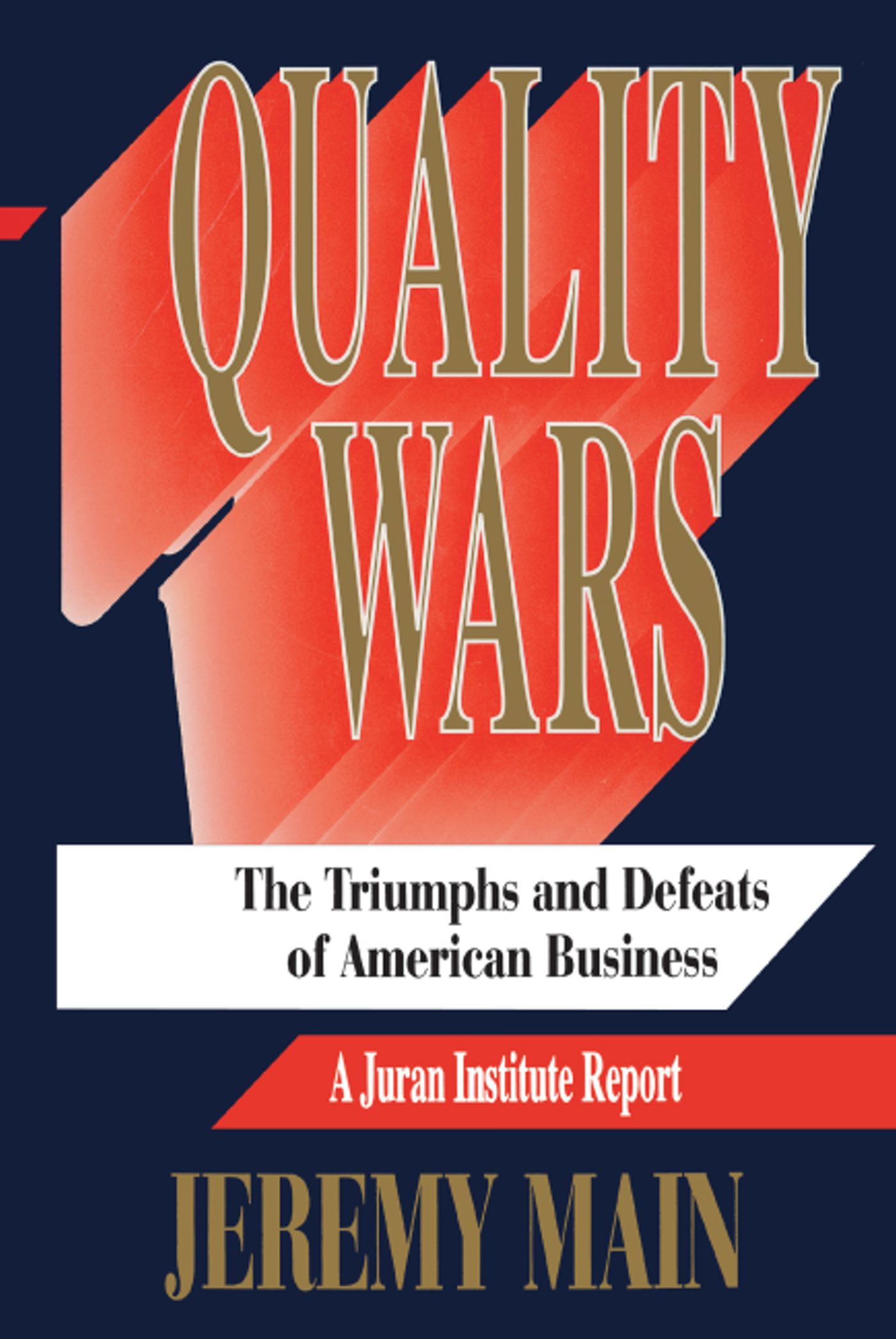 Quality Wars The Triumphs and Defeats of American Business