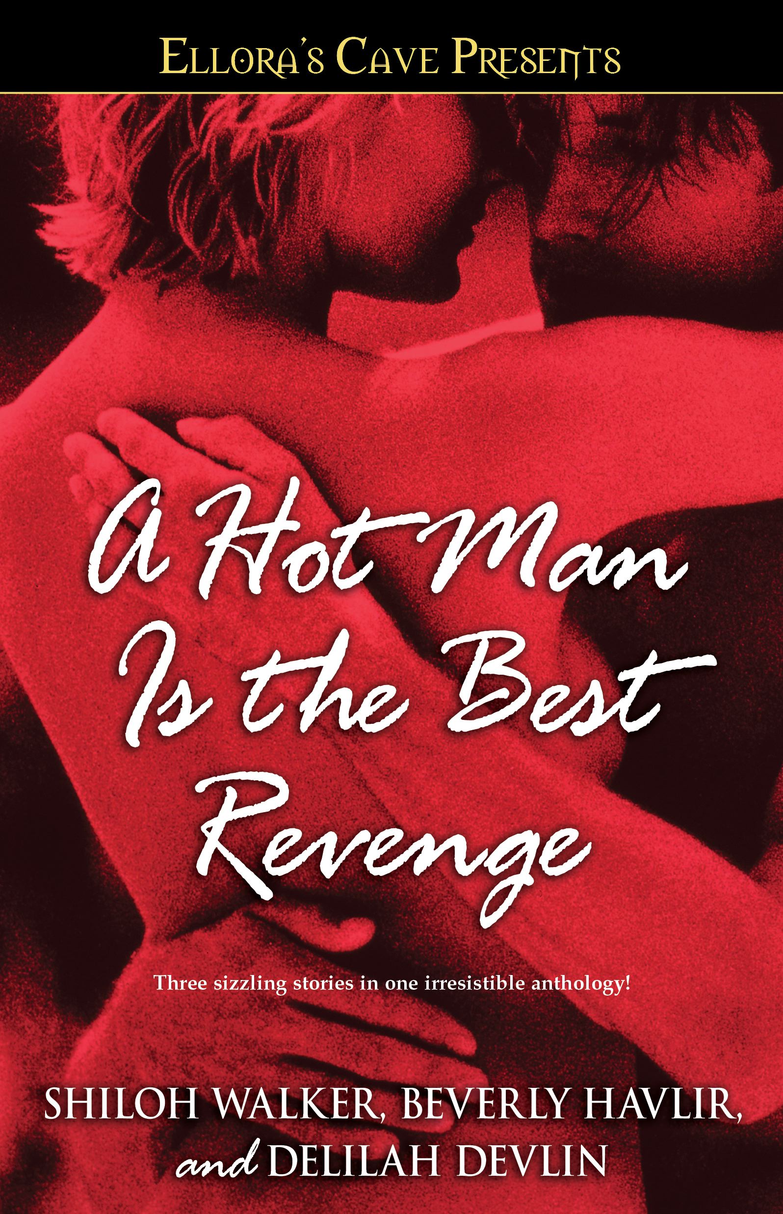 A Hot Man Is the Best Revenge  Ellora's Cave
