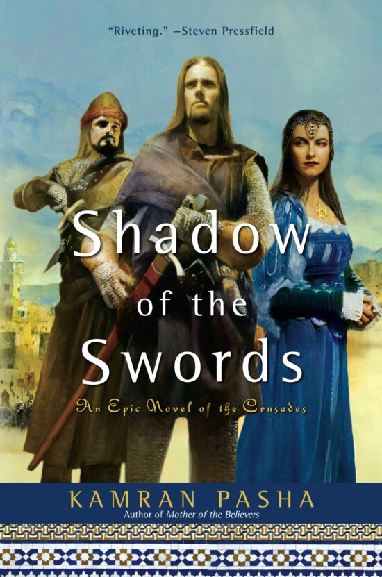 Shadow of the Swords An Epic Novel of the Crusades