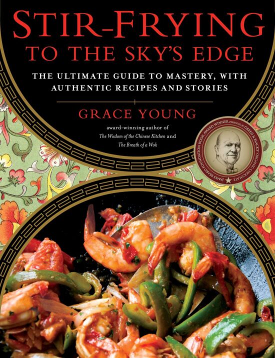 Stir-Frying to the Sky's Edge The Ultimate Guide to Mastery, with Authentic Recipes and Stories