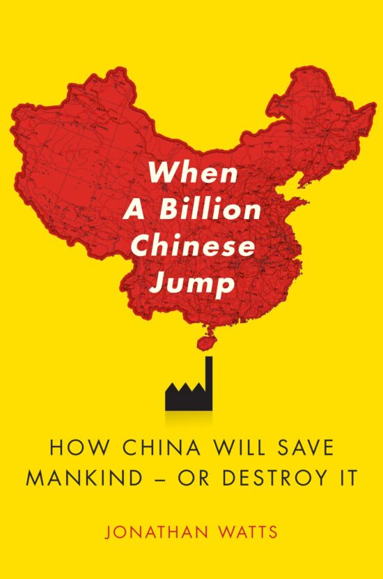 When A Billion Chinese Jump How China Will Save Mankind -- Or Destroy It