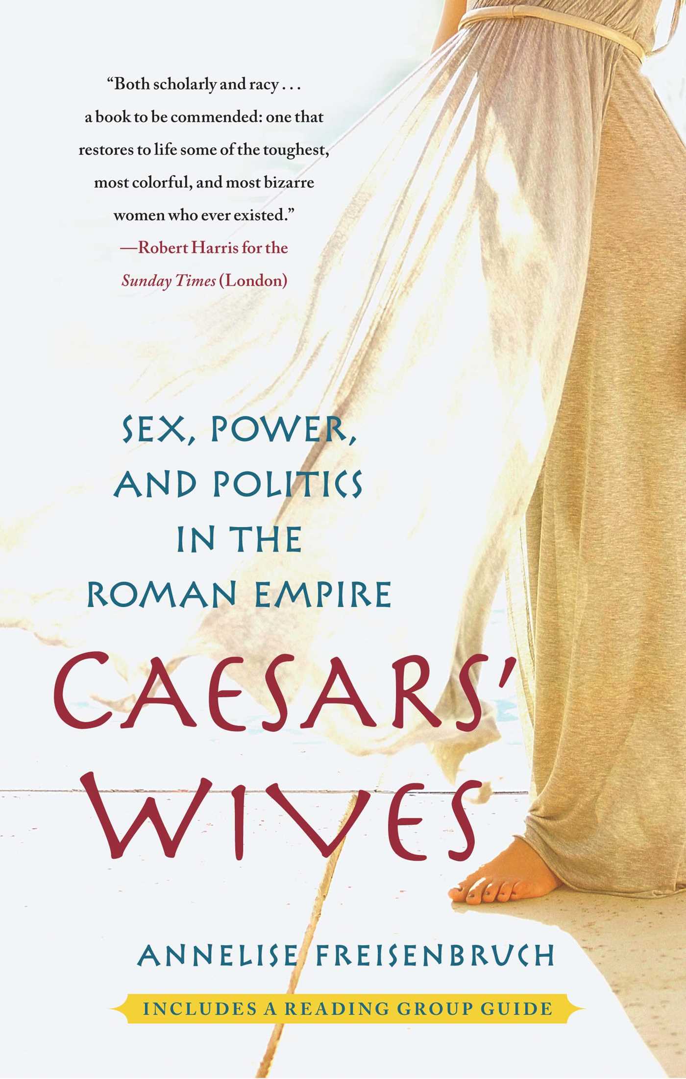 Caesars' Wives Sex, Power, and Politics in the Roman Empire