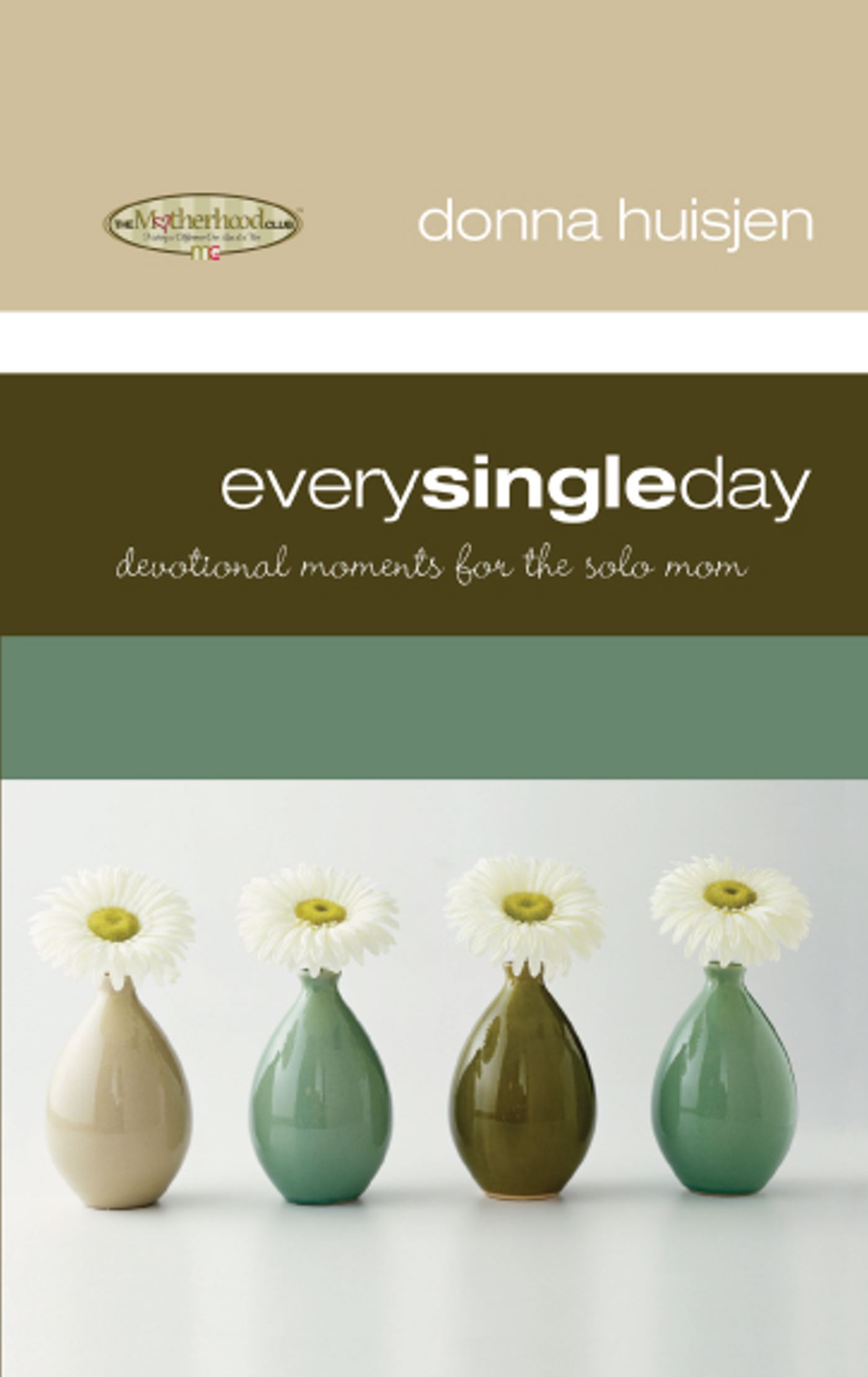 Every Single Day Devotional Moments for the Solo Mom