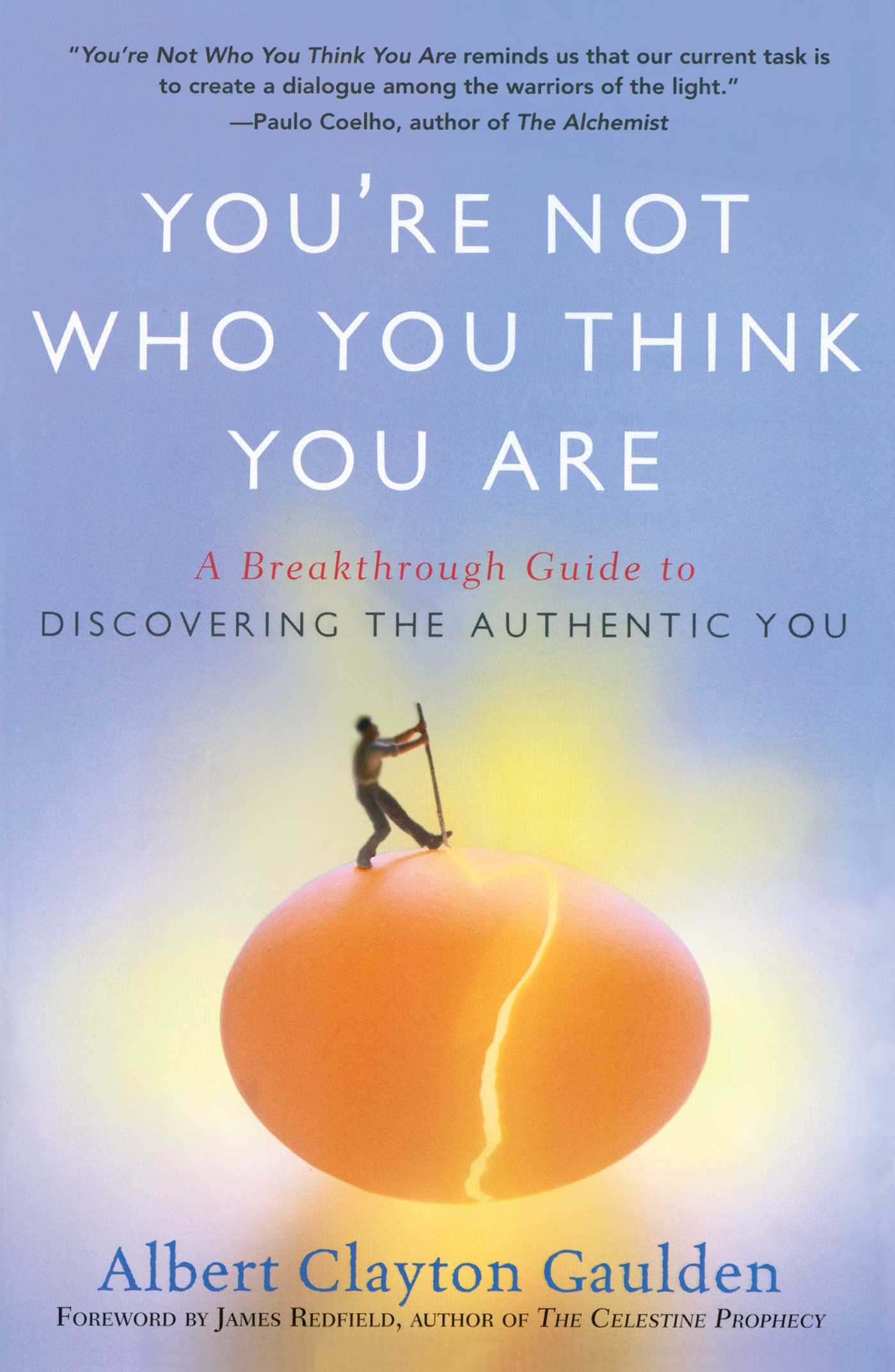 You're Not Who You Think You Are A Breakthrough Guide to Discovering the Authentic You