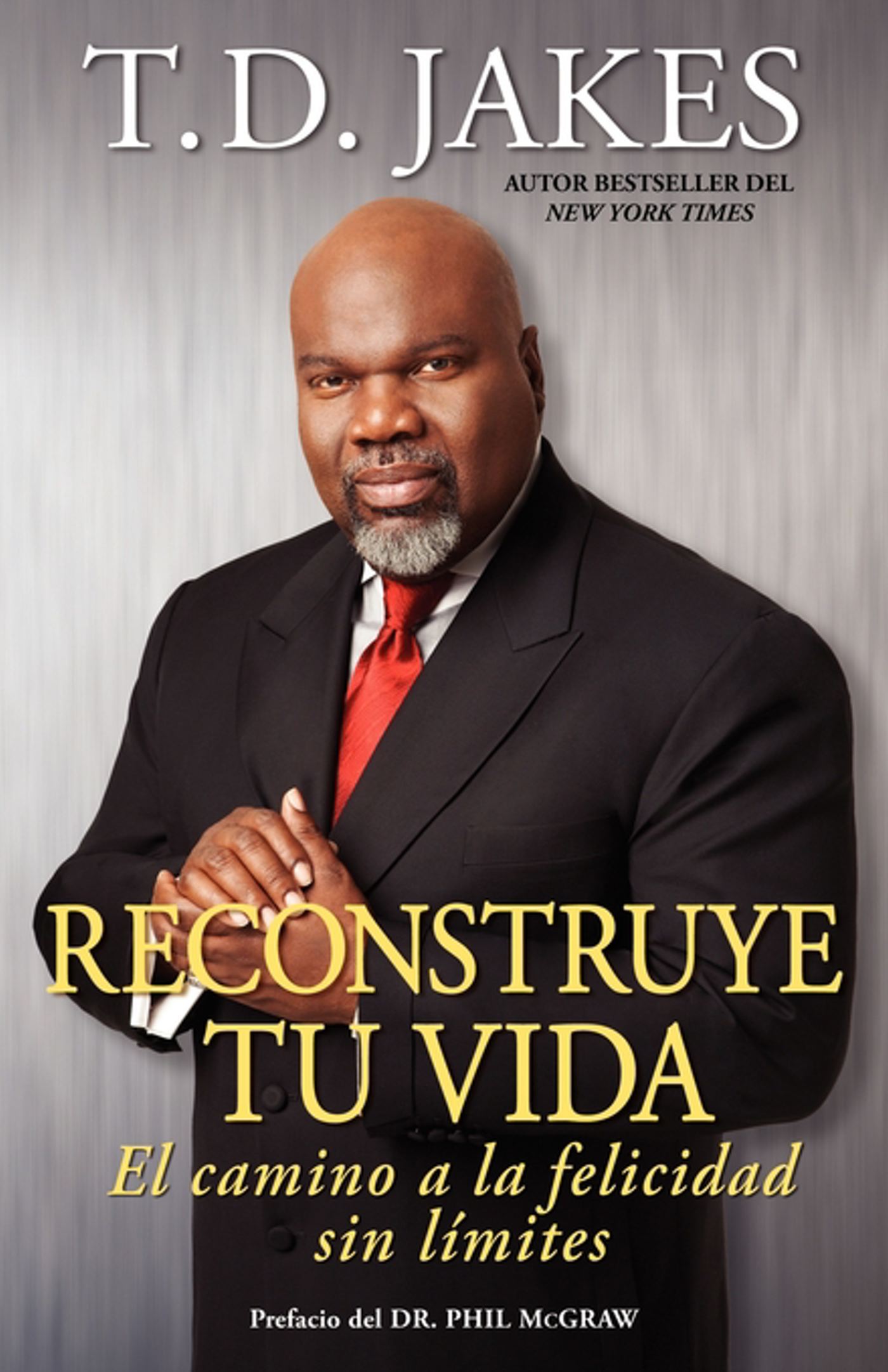 Reconstruye tu vida (Reposition Yourself) El camino a la felicidad sin lÃ­mites