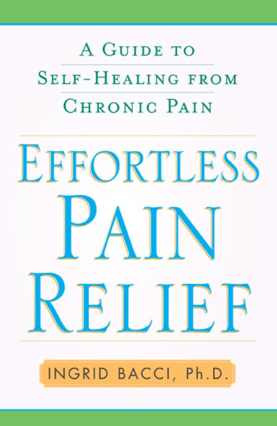 Effortless Pain Relief A Guide to Self-Healing from Chronic Pain