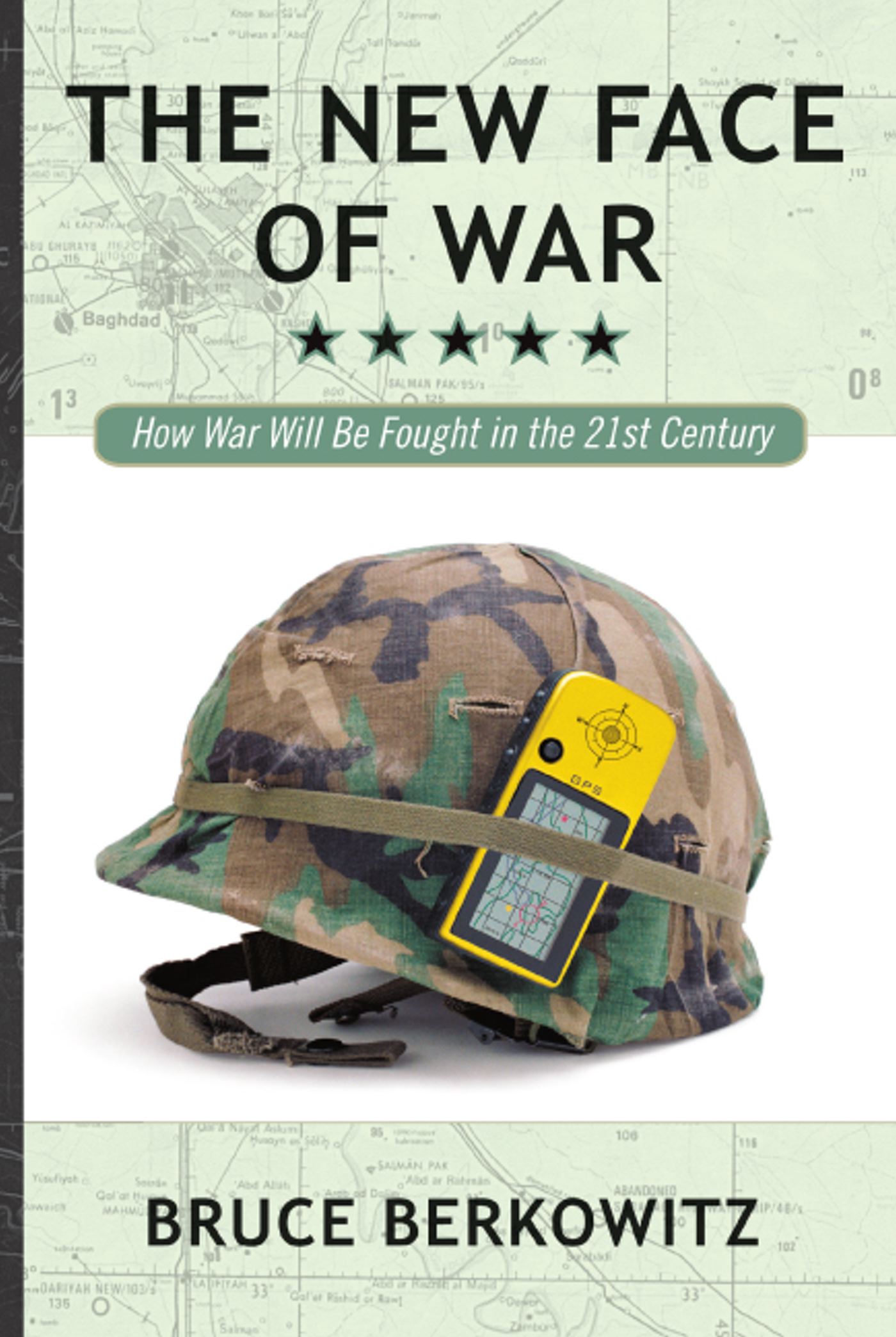 The New Face of War  How War Will Be Fought in the 21st Century