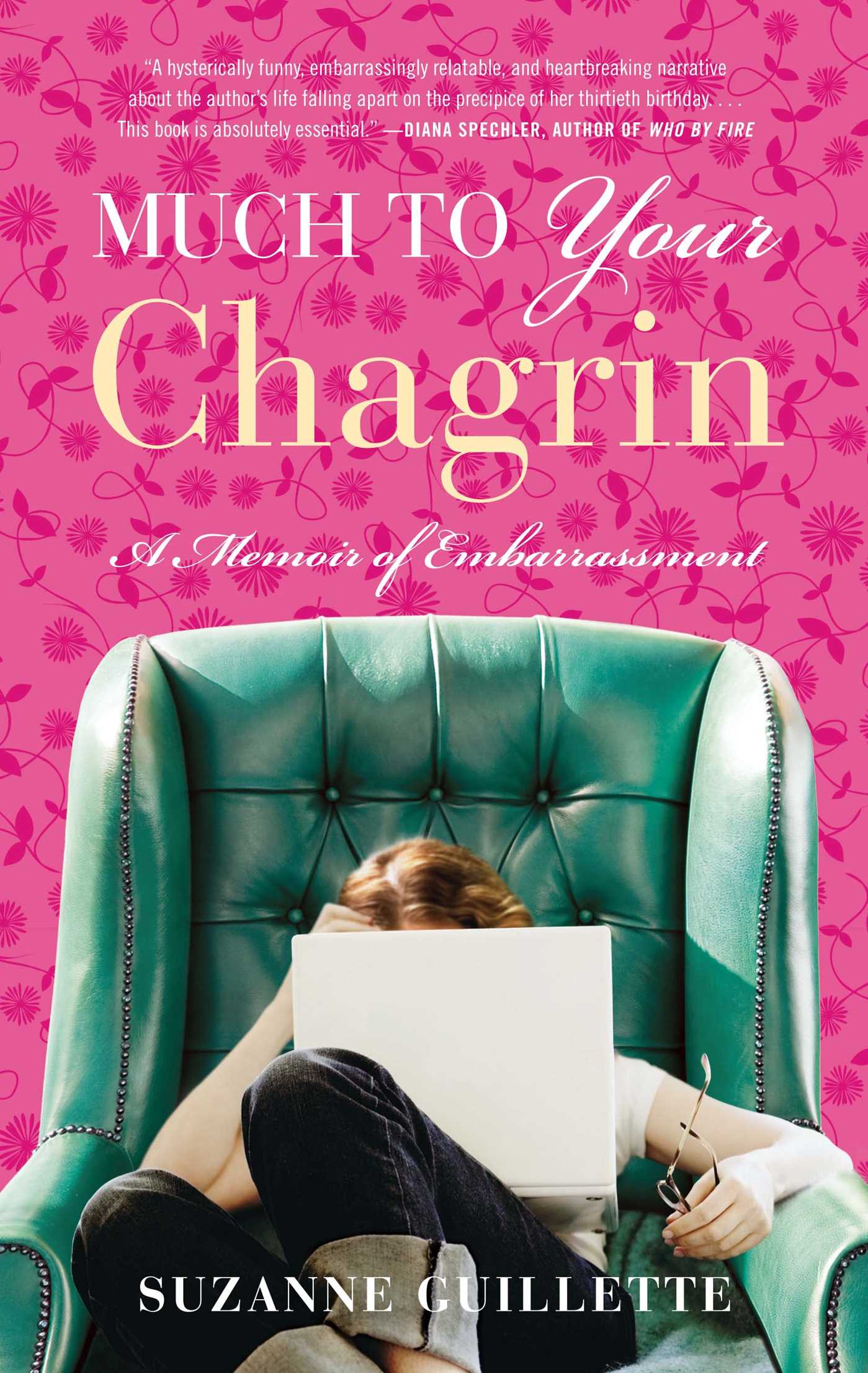 Much to Your Chagrin A Memoir of Embarrassment