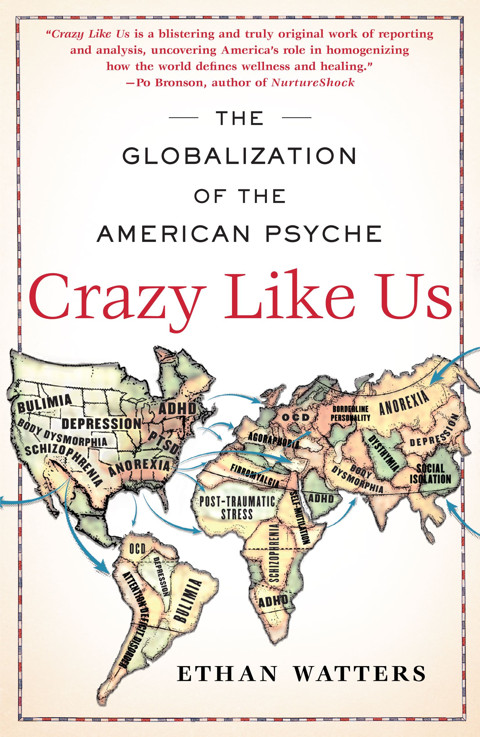 Crazy Like Us The Globalization of the American Psyche