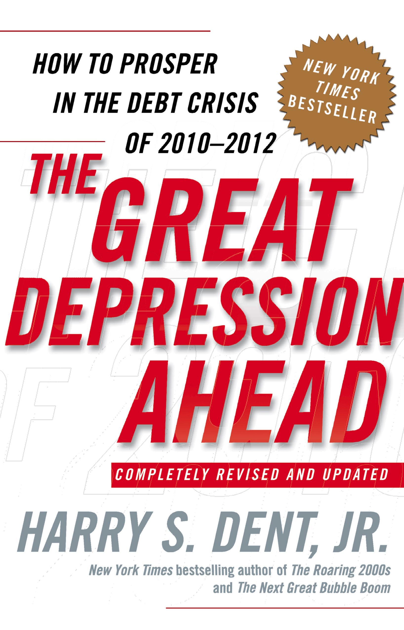 The Great Depression Ahead  How to Prosper in the Debt Crisis of 2010 - 2012