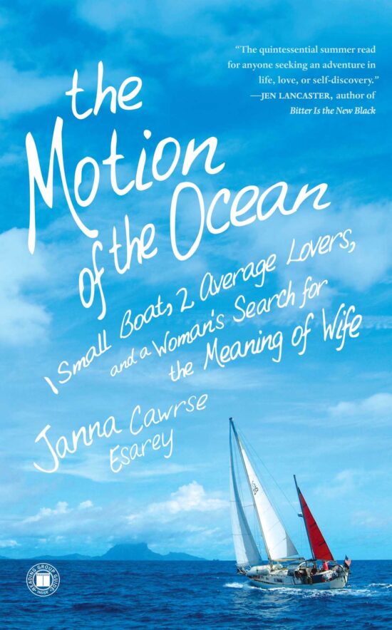 The Motion of the Ocean  1 Small Boat, 2 Average Lovers, and a Woman's Search for the Meaning of Wife