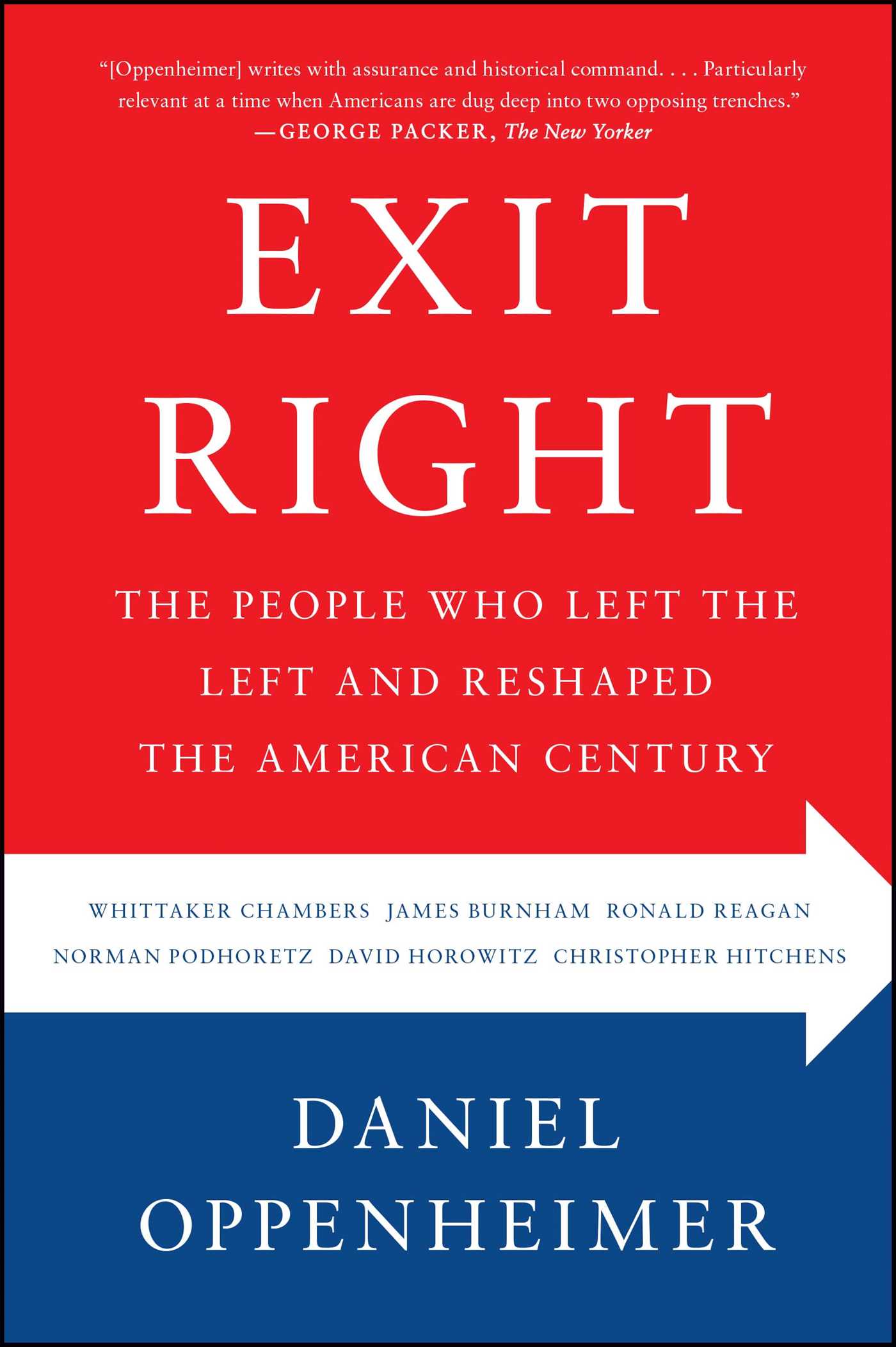 Exit Right The People Who Left the Left and Reshaped the American Century