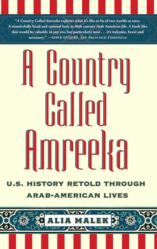 A Country Called Amreeka  U.S. History Retold through Arab-American Lives