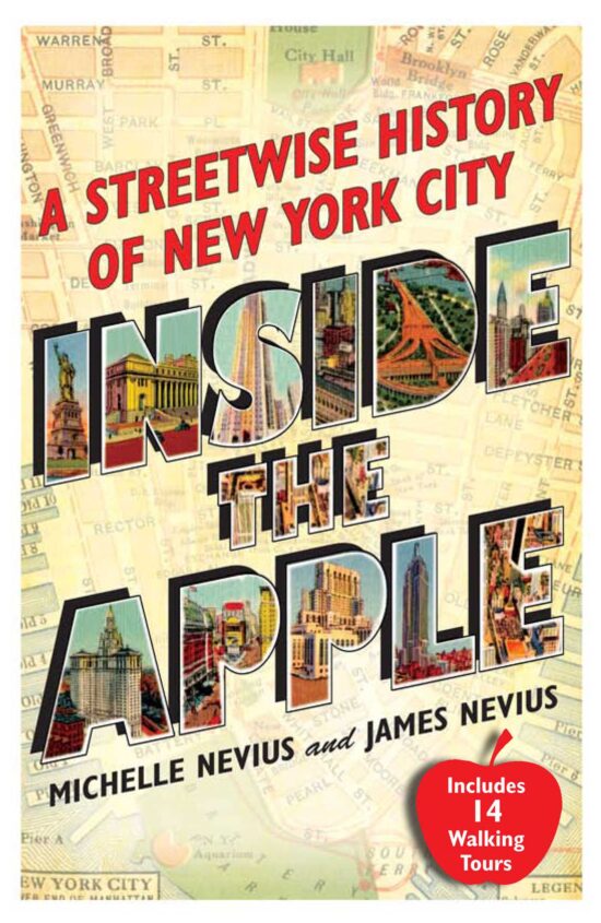 Inside the Apple A Streetwise History of New York City