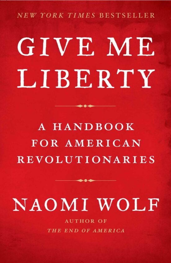 Give Me Liberty A Handbook for American Revolutionaries