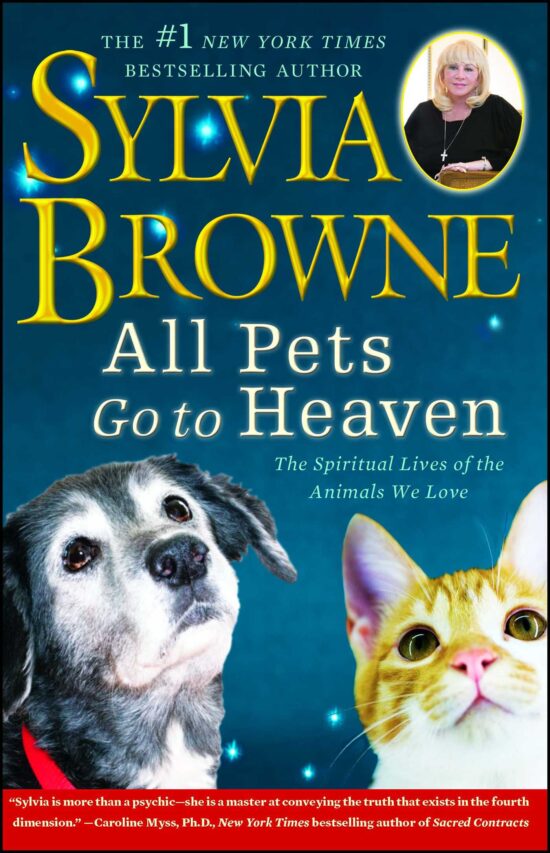 All Pets Go To Heaven The Spiritual Lives of the Animals We Love