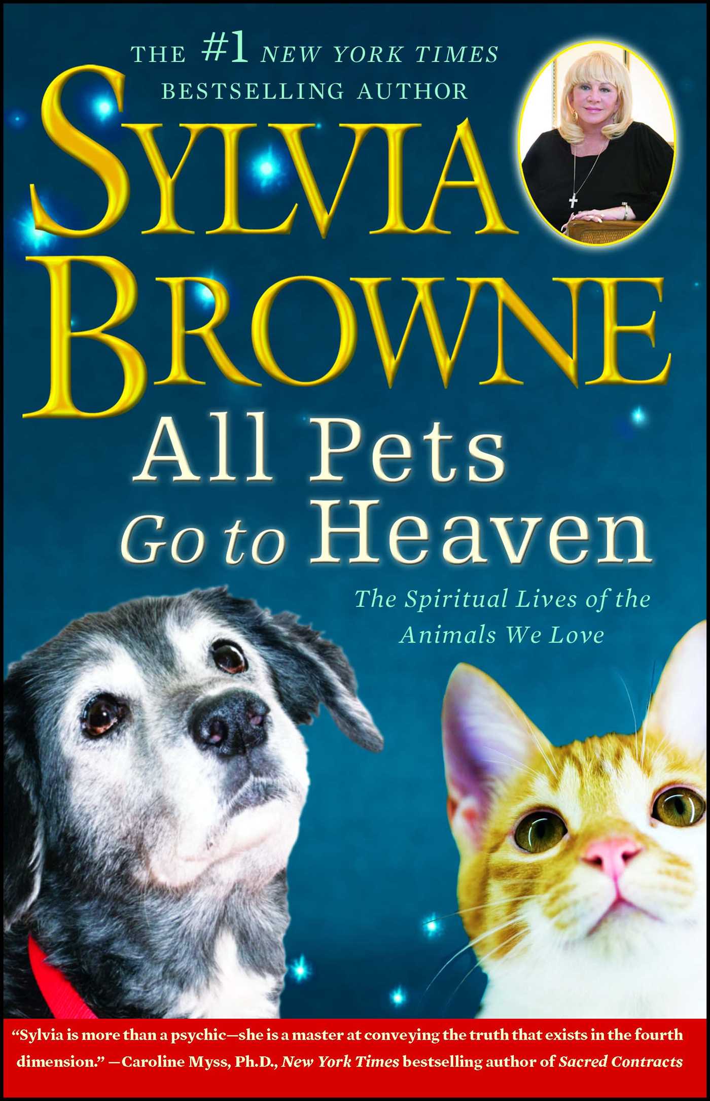 All Pets Go To Heaven The Spiritual Lives of the Animals We Love