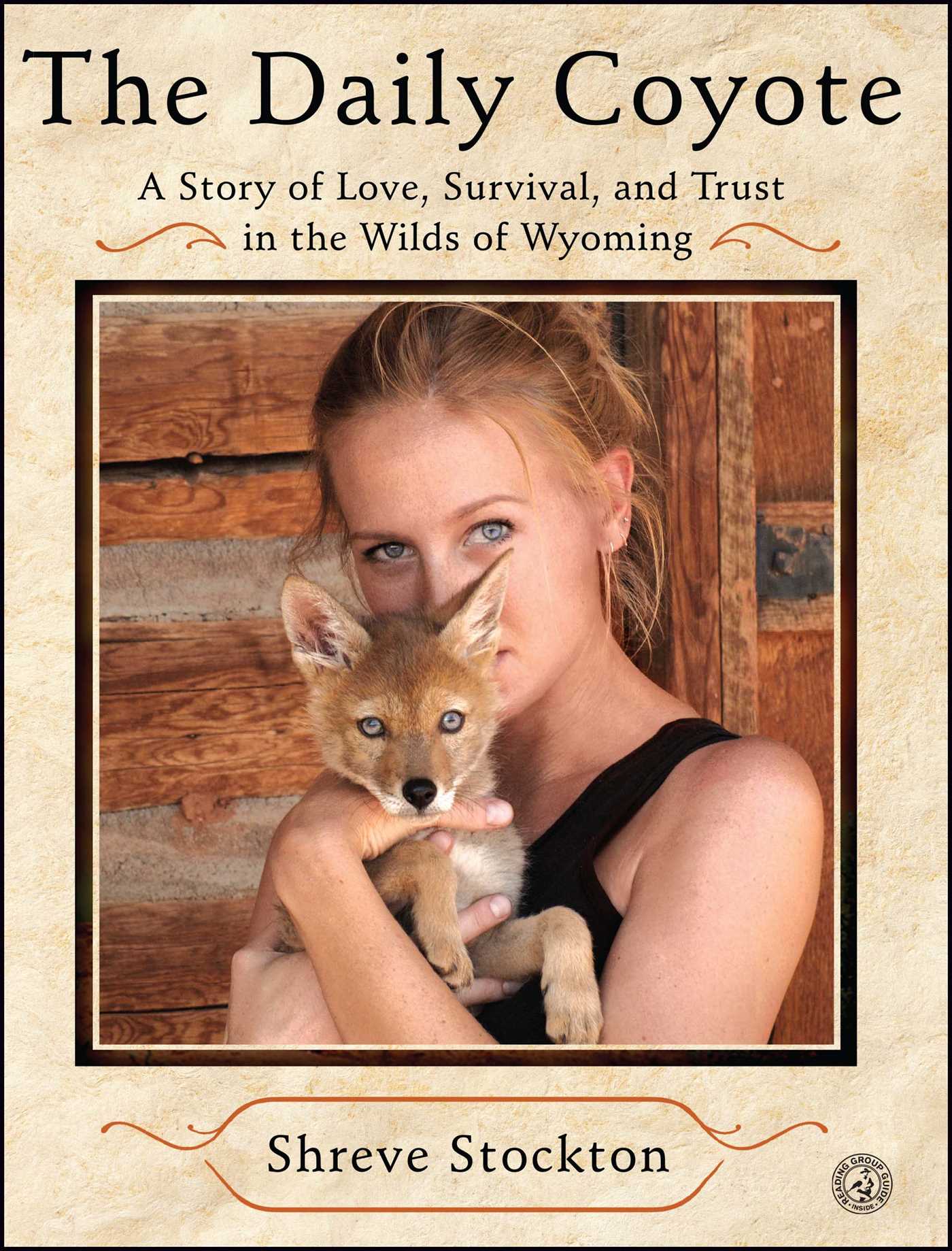 The Daily Coyote  A Story of Love, Survival, and Trust in the Wilds of Wyoming
