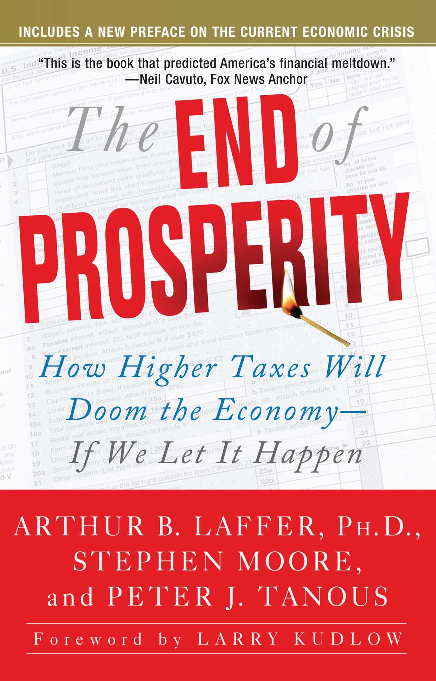 The End of Prosperity  How Higher Taxes Will Doom the Economy--If We Let It Happen