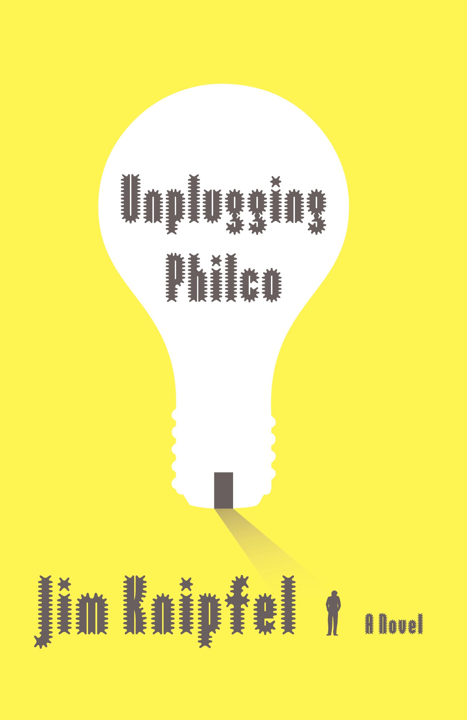 Unplugging Philco A Novel