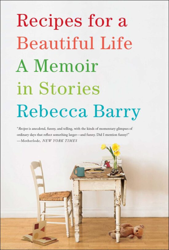 Recipes for a Beautiful Life A Memoir in Stories