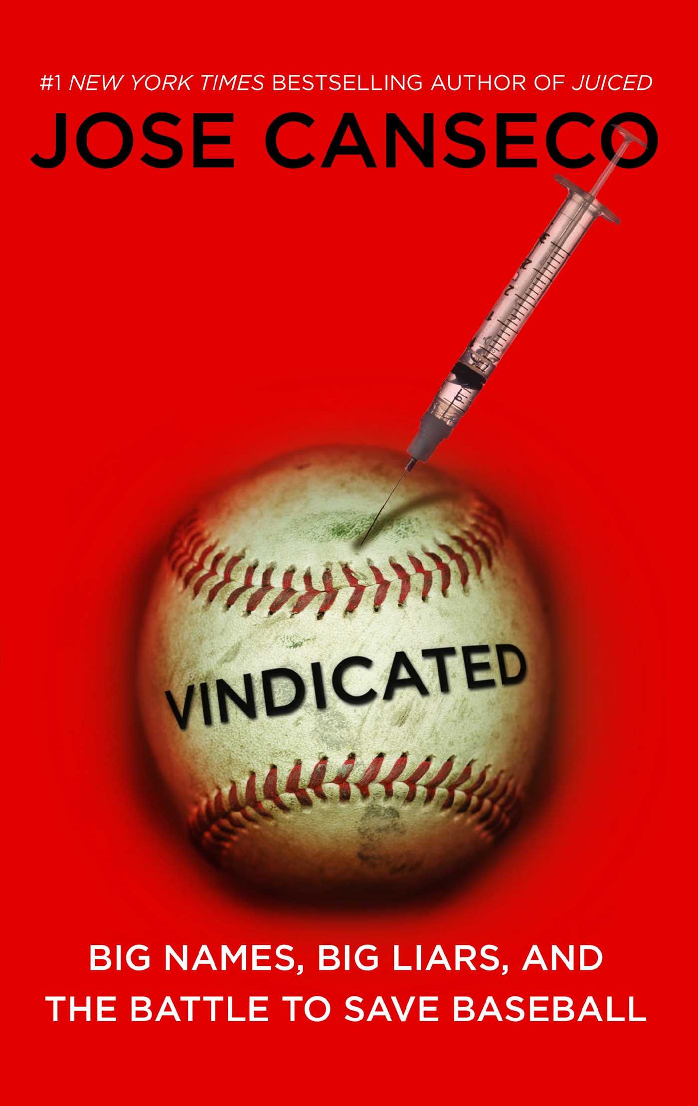 Vindicated Big Names, Big Liars, and the Battle to Save Baseball
