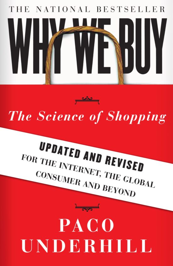 Why We Buy The Science of Shopping--Updated and Revised for the Internet, the Global Consumer, and Beyond