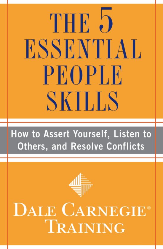 The 5 Essential People Skills  How to Assert Yourself, Listen to Others, and Resolve Conflicts