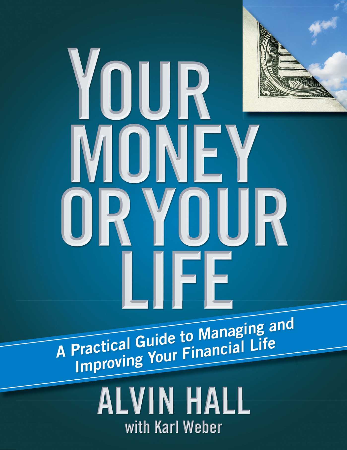 Your Money or Your Life A Practical Guide to Managing and Improving Your Financial Life