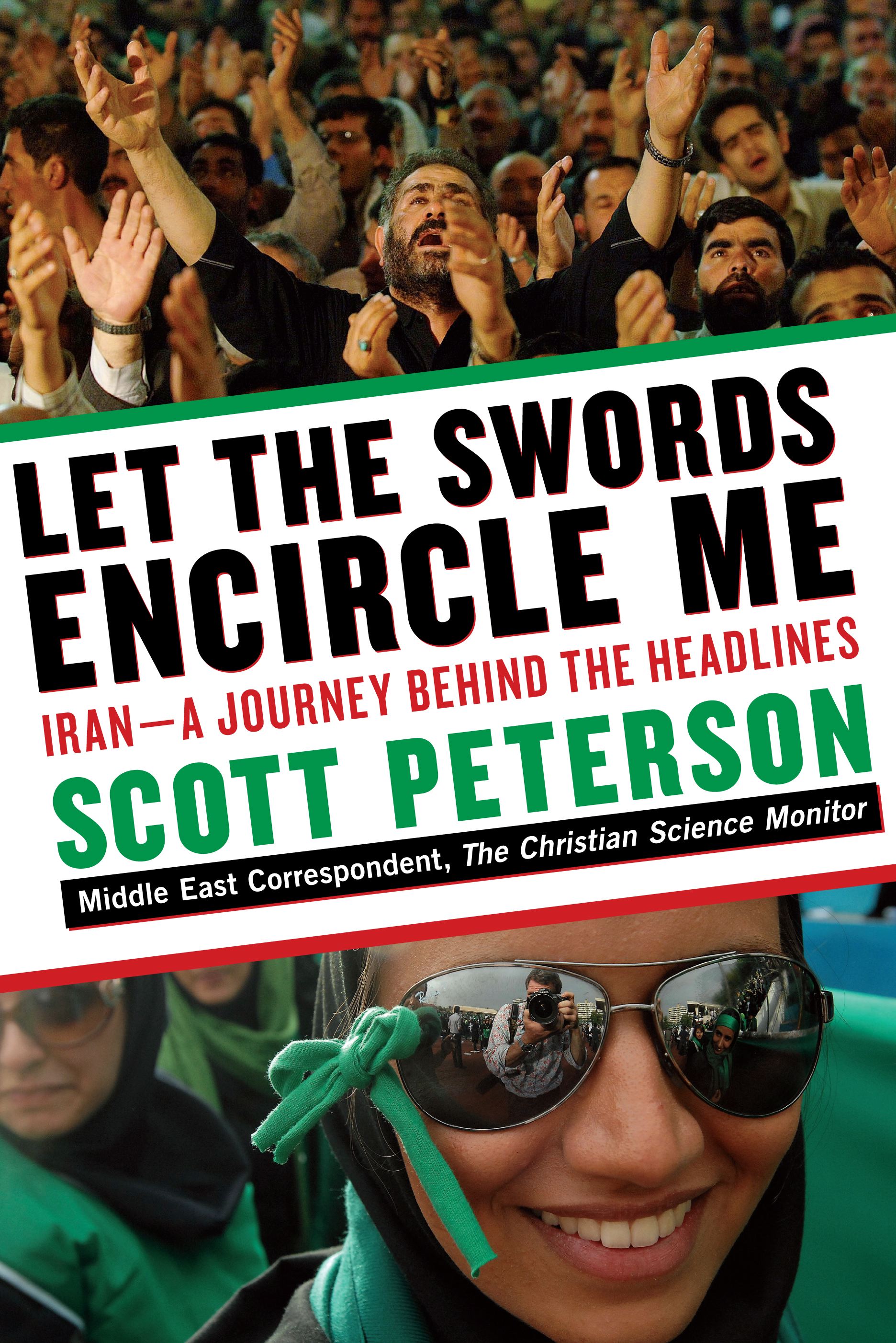 Let the Swords Encircle Me Iran--A Journey Behind the Headlines