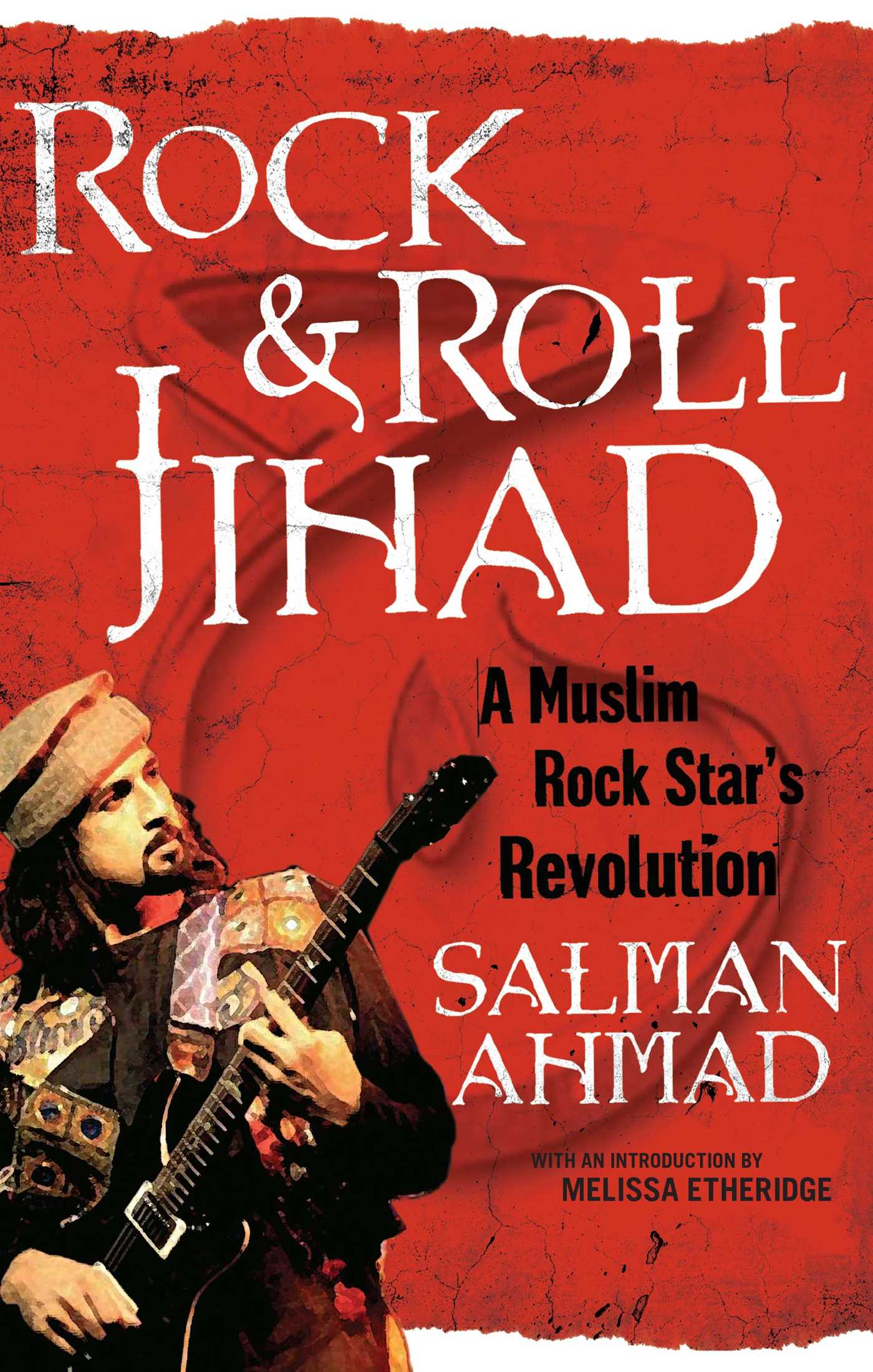 Rock & Roll Jihad A Muslim Rock Star's Revolution