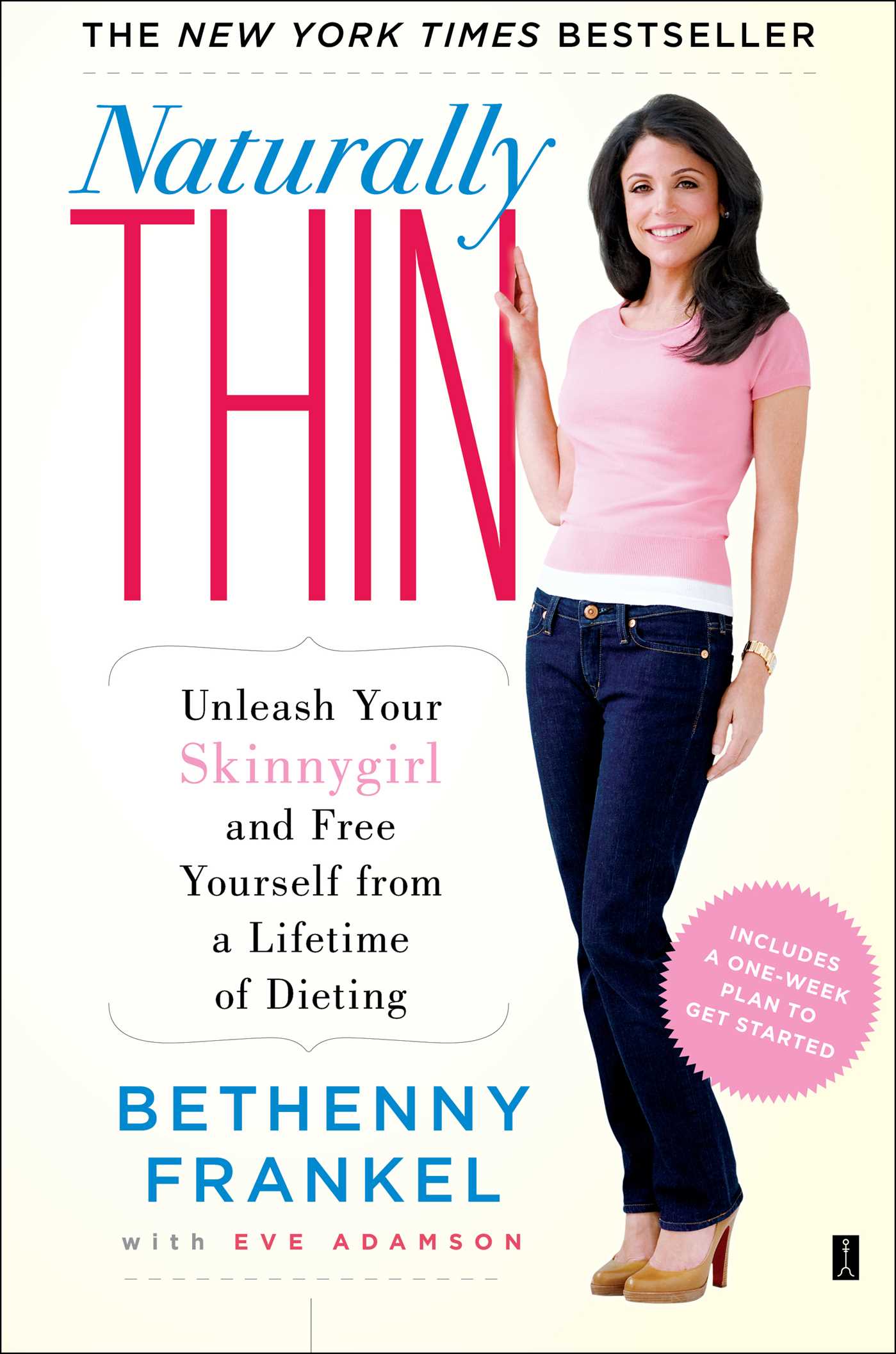Naturally Thin Unleash Your SkinnyGirl and Free Yourself from a Lifetime of Dieting