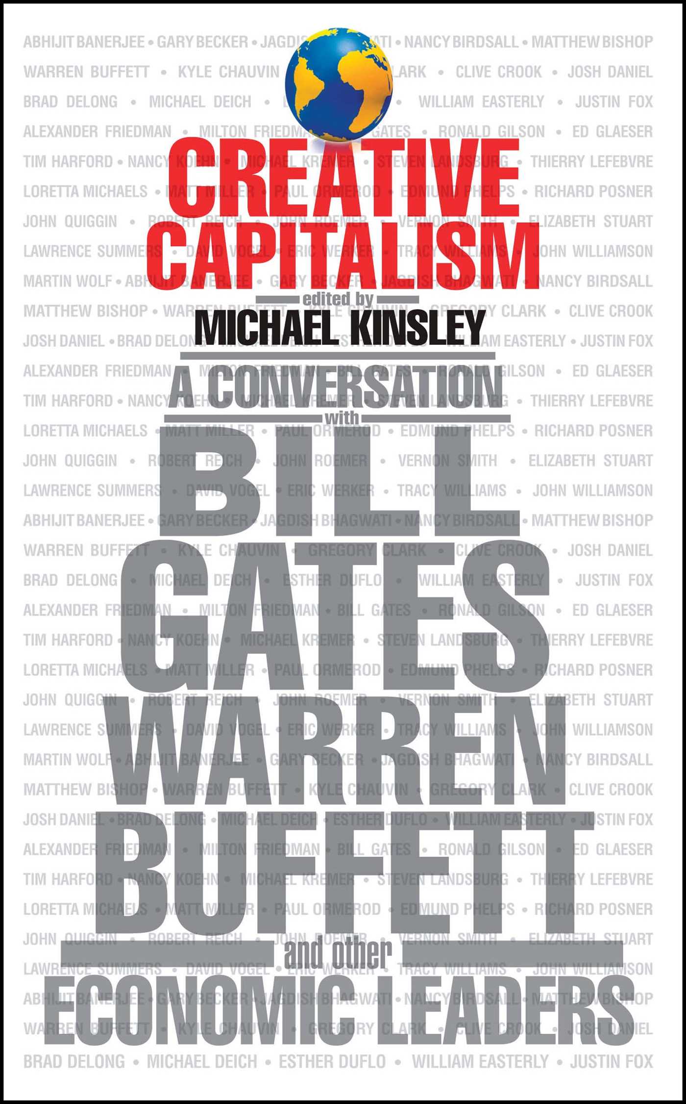 Creative Capitalism A Conversation with Bill Gates, Warren Buffett, and Other Economic Leaders
