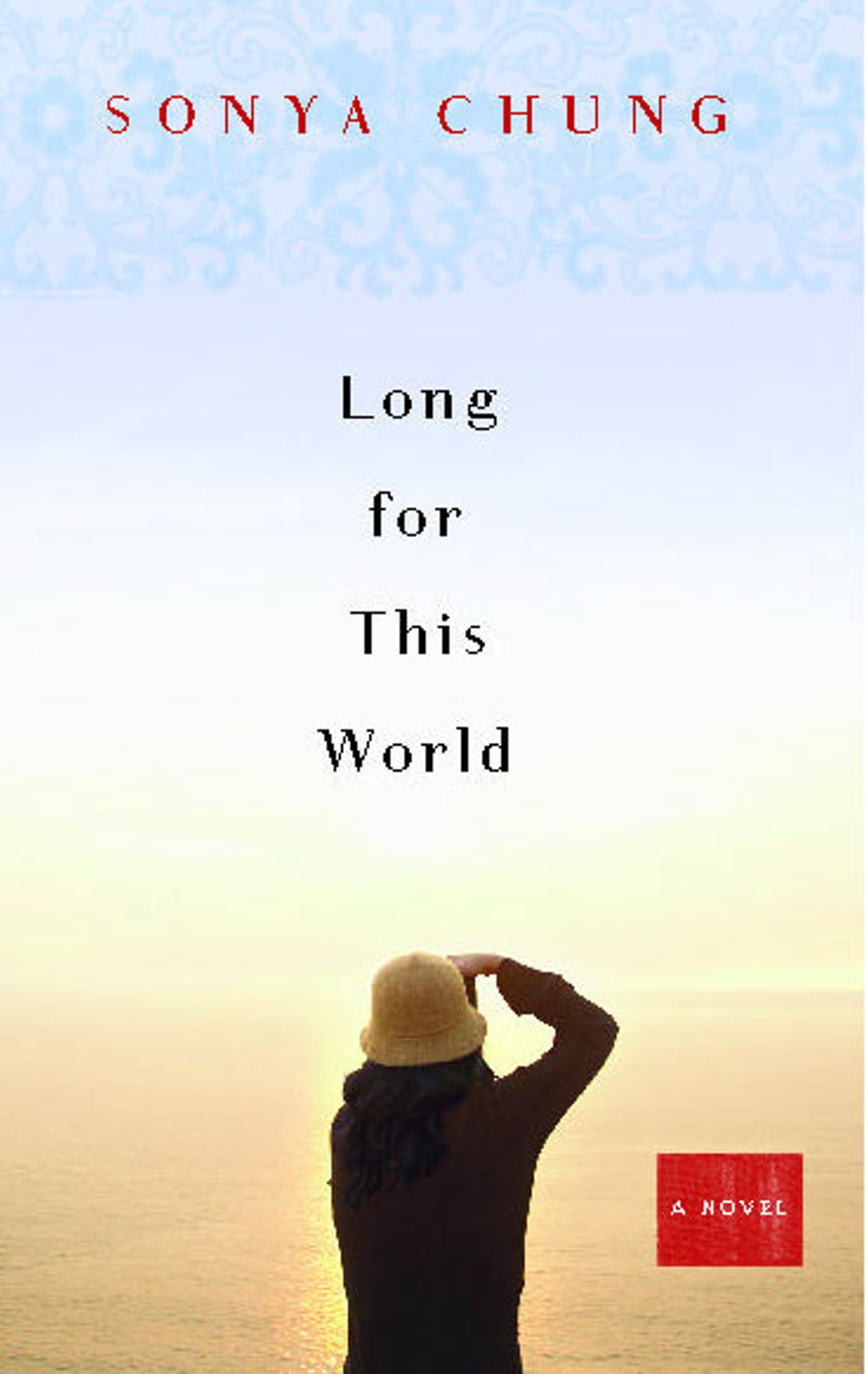 Long for This World A Novel