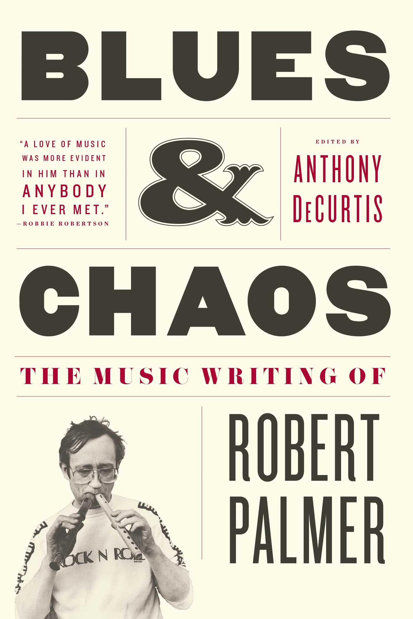 Blues & Chaos The Music Writing of Robert Palmer