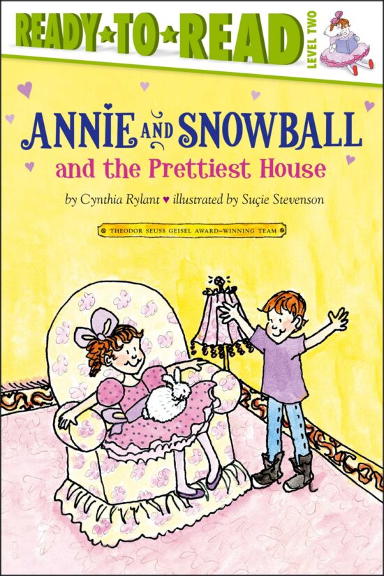 Annie and Snowball and the Prettiest House Ready-to-Read Level 2