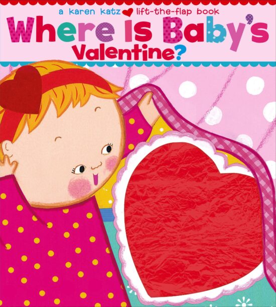 Where Is Baby's Valentine? A Lift-the-Flap Book