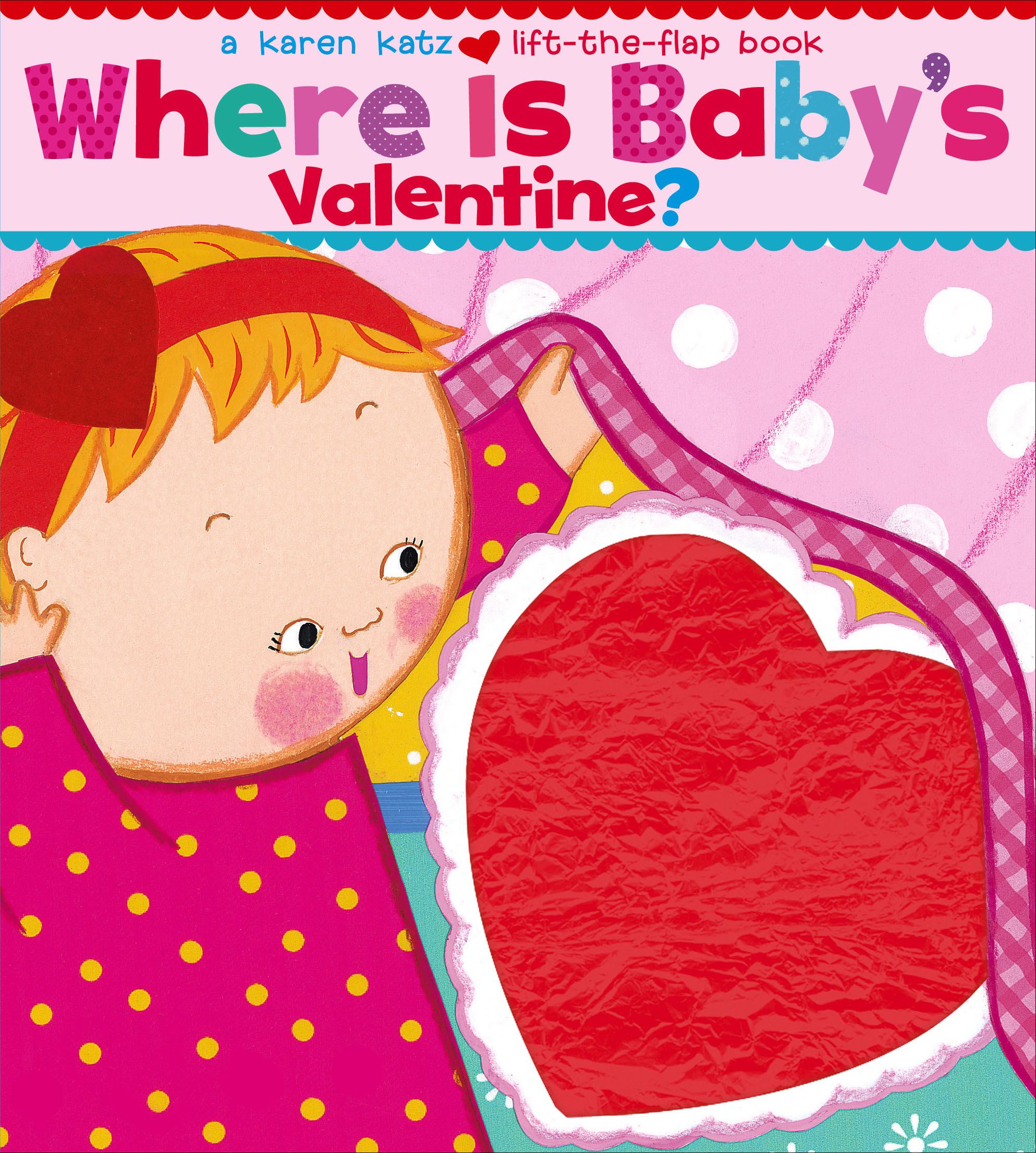 Where Is Baby's Valentine? A Lift-the-Flap Book