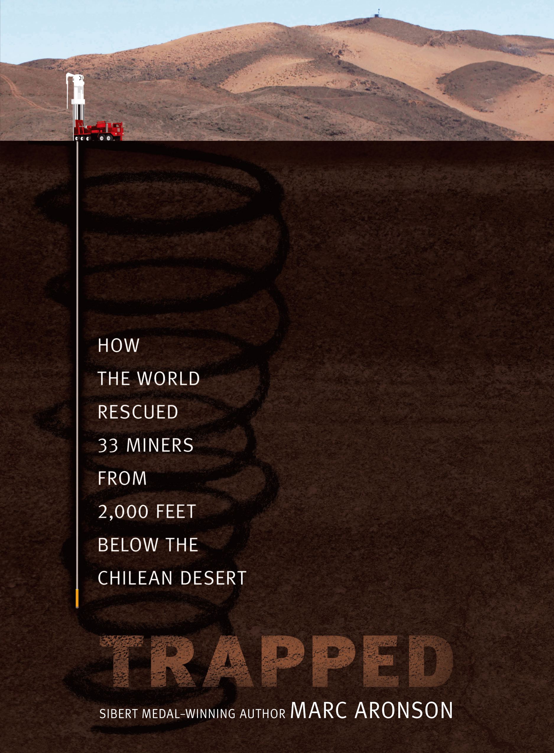 Trapped How the World Rescued 33 Miners from 2,000 Feet Below the Chilean Desert