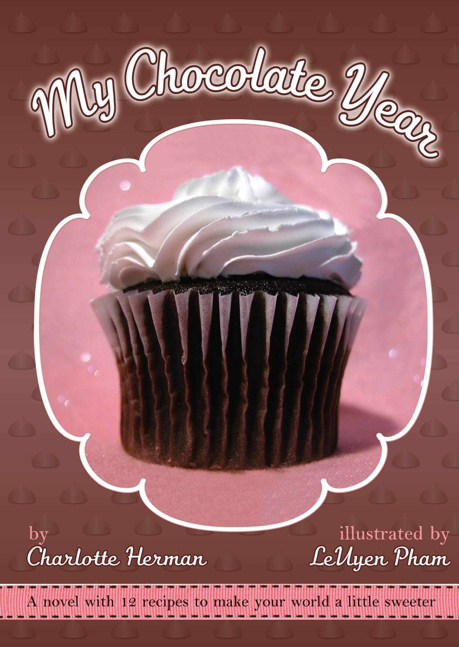 My Chocolate Year A Novel with 12 Recipes