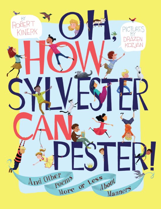 Oh, How Sylvester Can Pester! And Other Poems More or Less About Manners