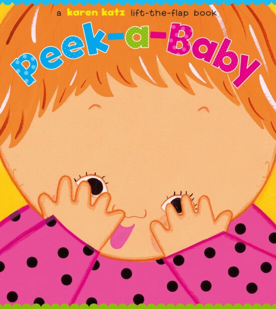 Peek-a-Baby A Lift-the-Flap Book