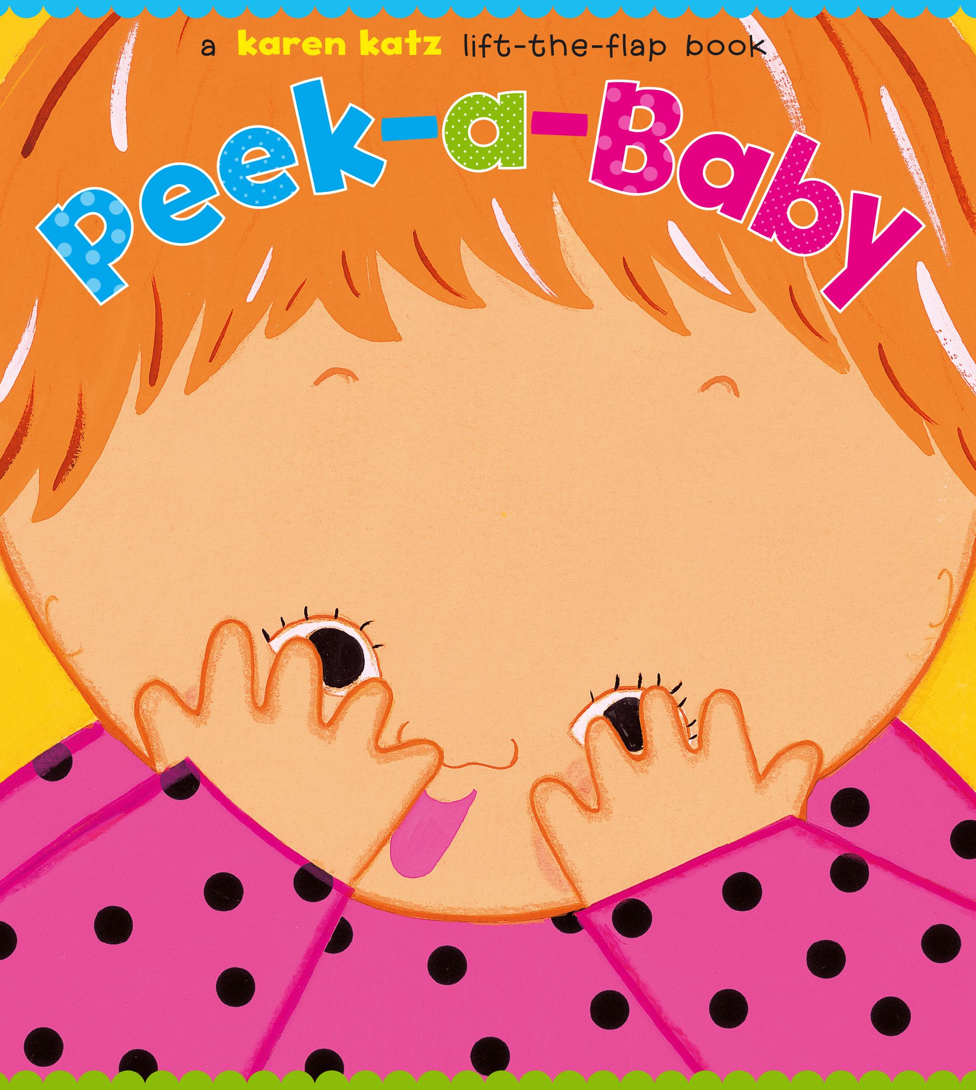 Peek-a-Baby A Lift-the-Flap Book