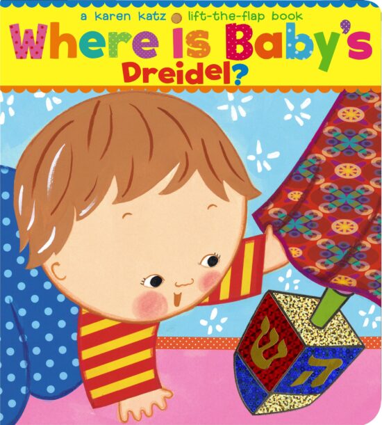 Where Is Baby's Dreidel? A Lift-the-Flap Book